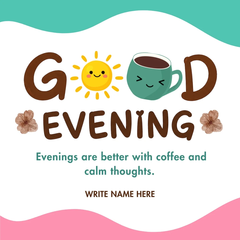Peaceful Good Evening Wishes with Name