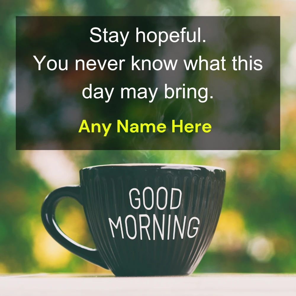  Latest Good morning card tea cup with name edit